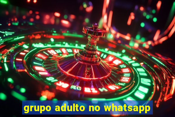 grupo adulto no whatsapp